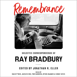 Symbolbild für Remembrance: Selected Correspondence of Ray Bradbury