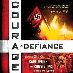 Icon image Courage & Defiance: Stories of Spies, Saboteurs, and Survivors in World War II Denmark (Scholastic Focus)