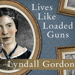 Icon image Lives Like Loaded Guns: Emily Dickinson and Her Family's Feuds