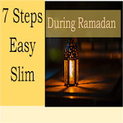 7 STEPS EASY SLIM DURING RAMADAN