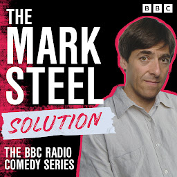 Icon image The Mark Steel Solution: The BBC Radio Comedy Series