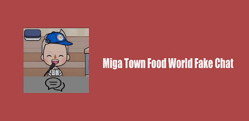 Miga Town Food World Fake Chat