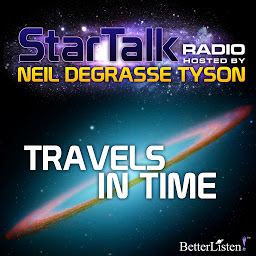 Ikonbild för Travels in Time: Star Talk Radio