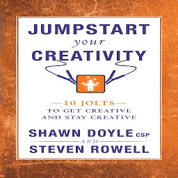 Icon image Jumpstart Your Creativity: 10 Jolts To Get Creative And Stay Creative