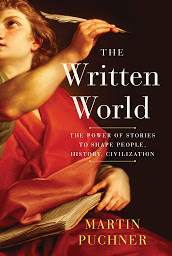 Icon image The Written World: The Power of Stories to Shape People, History, Civilization