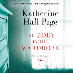 Icon image The Body in the Wardrobe: A Faith Fairchild Mystery