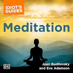 Icon image The Complete Idiot's Guide to Meditation: How to Heal Through the Mind/Body Connection