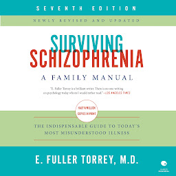 Icon image Surviving Schizophrenia, 7th Edition: A Family Manual