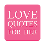 Love Quotes For Her Apk