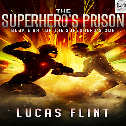 Icon image The Superhero's Prison (action adventure young adult superheroes)