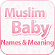 Muslim Baby Names and Meanings - Androidアプリ