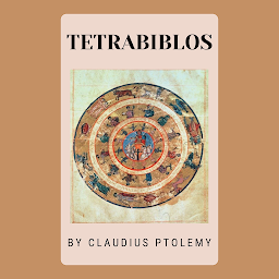 Icon image Tetrabiblos: Tetrabiblos: Exploring the Ancient Wisdom of Astrology for Modern Seekers by [Author's Name]