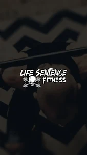 Life Sentence Fitness