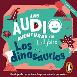 Icon image Los dinosaurios (Castellano) (Las audioaventuras de Ladybird)