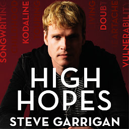 Icon image High Hopes: Making Music, Losing My Way, Learning to Live
