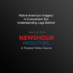 Icon image Native American Imagery Is Everywhere But Understanding Lags Behind