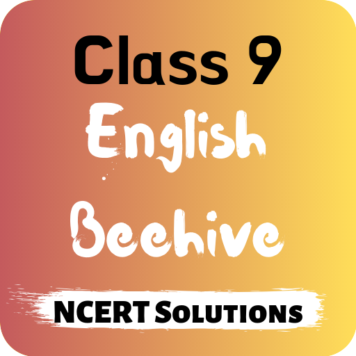 Class 9 English Beehive NCERT Solutions Offline