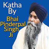 Katha By Bhai Pinderpal Singh Ji icon