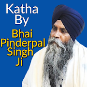 Katha By Bhai Pinderpal Singh Ji