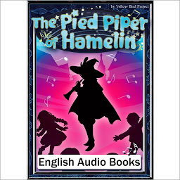 Icon image The Pied Piper of Hamelin（ハーメルンのふえ吹き・英語版）: きいろいとり文庫　その85