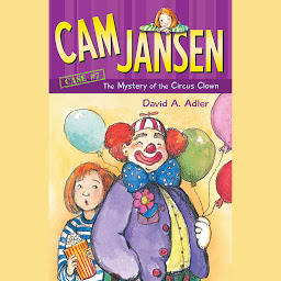 Icon image Cam Jansen: The Mystery of the Circus Clown #7