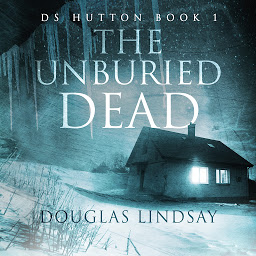 Icon image The Unburied Dead: DS Hutton Book 1