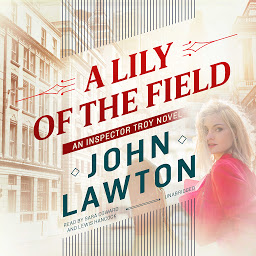 Obraz ikony: A Lily of the Field: An Inspector Troy Novel