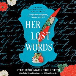 Icon image Her Lost Words: A Novel of Mary Wollstonecraft and Mary Shelley