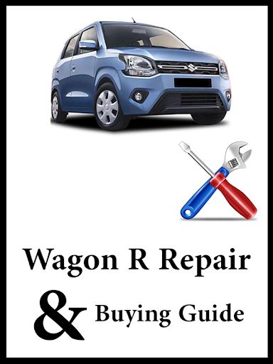Wagon R Repair and Buying Guide