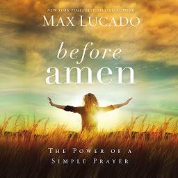 Symbolbild für Before Amen: The Power of a Simple Prayer