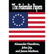 The Federalist Papers, by Hamilton, Jay, Madison
