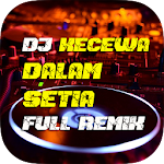 Cover Image of Download DJ Kecewa Dalam Setia Full Rem  APK