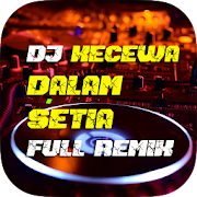 Top 44 Music & Audio Apps Like DJ Kecewa Dalam Setia Full Remix - Best Alternatives