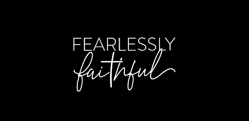 Fearlessly Faithful