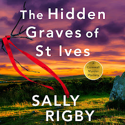 Icon image The Hidden Graves of St Ives: An absolutely nail-biting crime thriller that will have you hooked