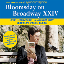 Icon image Bloomsday on Broadway XXIV: Love! Literature! Language! Lust! Leopold's Women Bloom