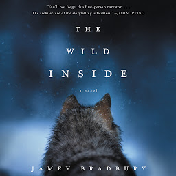 Icon image The Wild Inside: A Novel