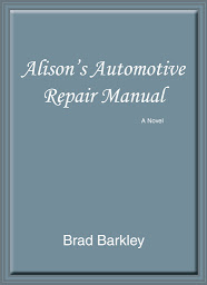 Icon image Alison's Automotive Repair Manual: A Novel
