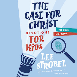 Icon image The Case for Christ Devotions for Kids: 365 Days with Jesus