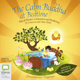 Icon image The Calm Buddha at Bedtime: Tales of Wisdom, Compassion and Mindfulness
