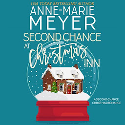 Icon image Second Chance at Christmas Inn: A Second Chance Christmas Romance