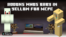 Addons Whos Baby In Yellow for MCPEのおすすめ画像1