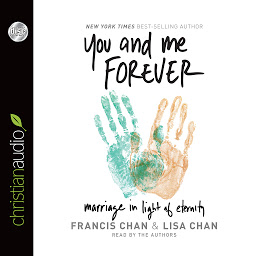 Obraz ikony: You and Me Forever: Marriage in Light of Eternity