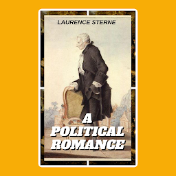 Symbolbild für A Political Romance: Popular Books by Laurence Sterne : All times Bestseller Demanding Books