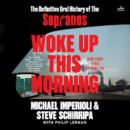 Icon image Woke Up This Morning: The Definitive Oral History of The Sopranos