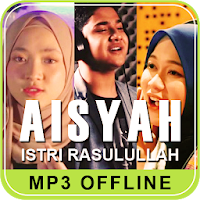 Aisyah Istri Rasulullah - Sholawat MP3 Offline
