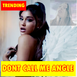 Cover Image of Herunterladen Don't Call Me Angle - Ariana G  APK