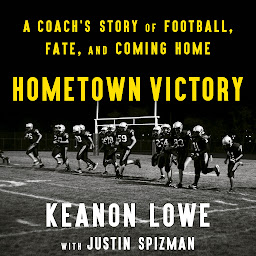 Icon image Hometown Victory: A Coach's Story of Football, Fate, and Coming Home