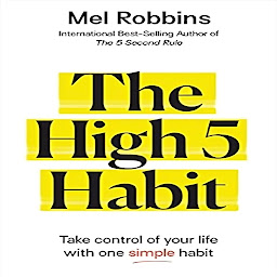 Icon image The High 5 Habit: Take Control of Your Life with One Simple Habit