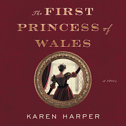 Icon image The First Princess of Wales: A Novel